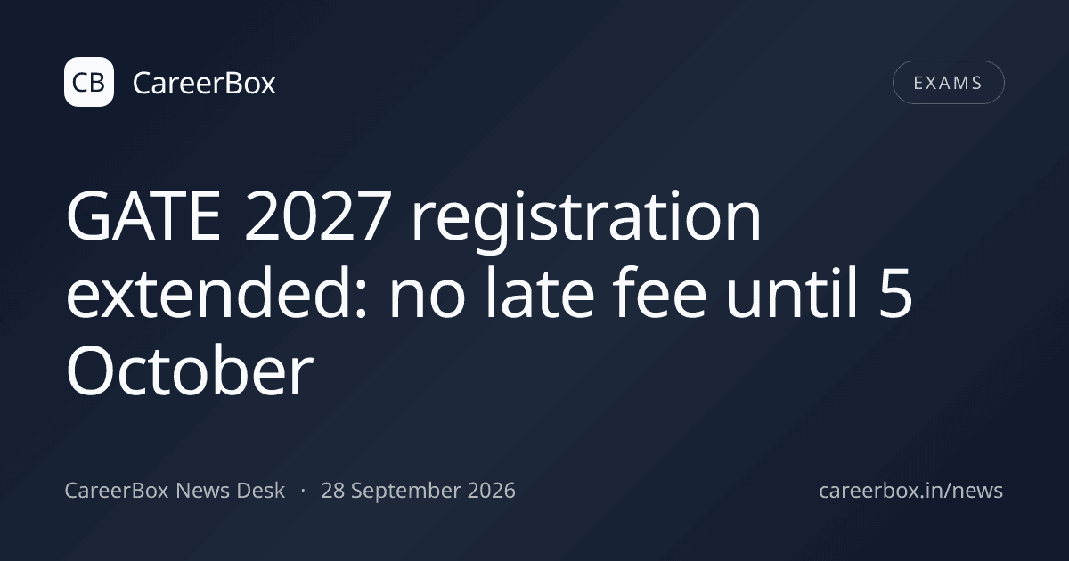 GATE 2027 registration extended: no late fee until 5 October