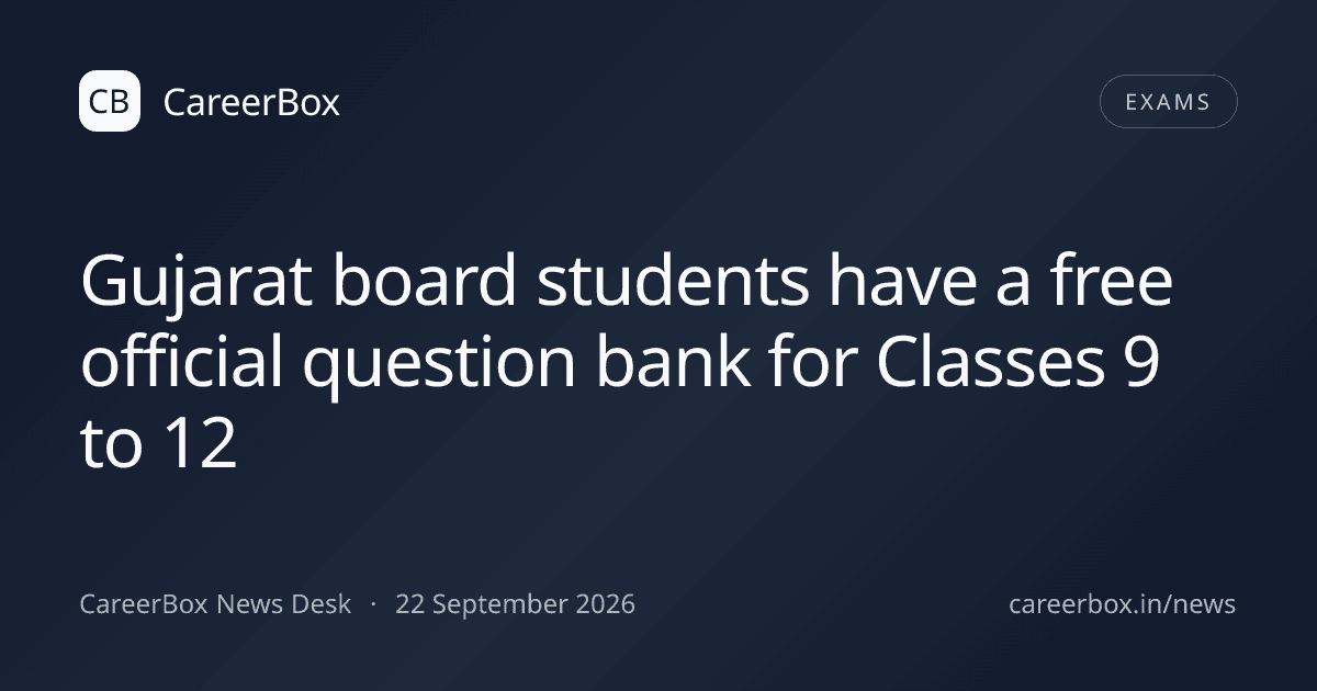 Gujarat board students have a free official question bank for Classes 9 to 12