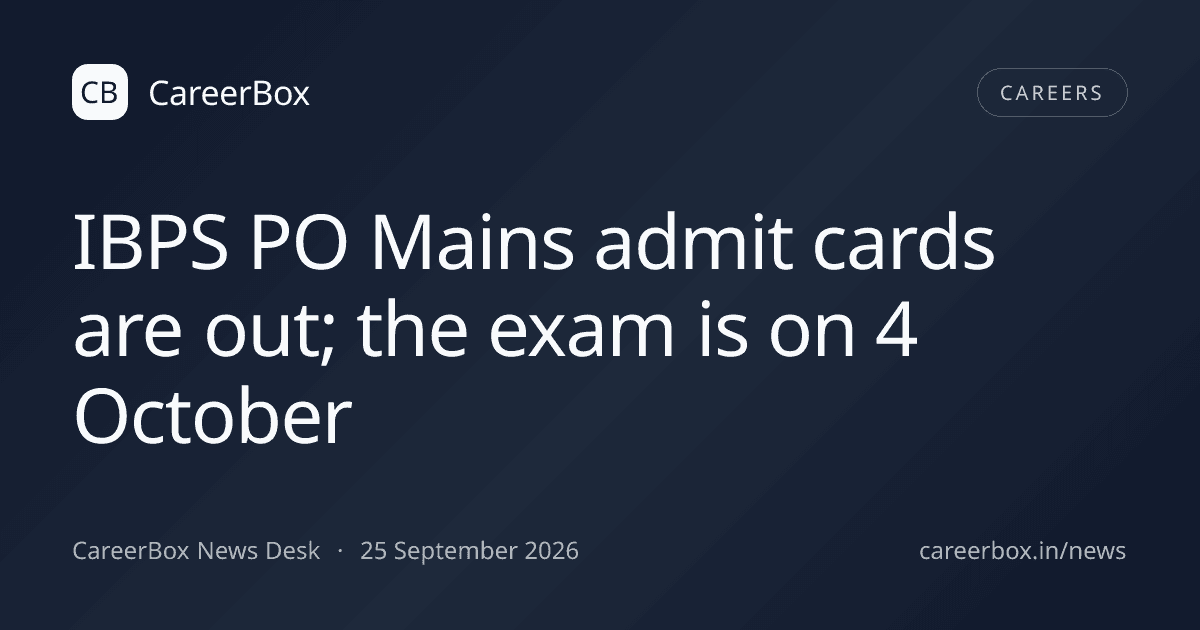 IBPS PO Mains admit cards are out; the exam is on 4 October