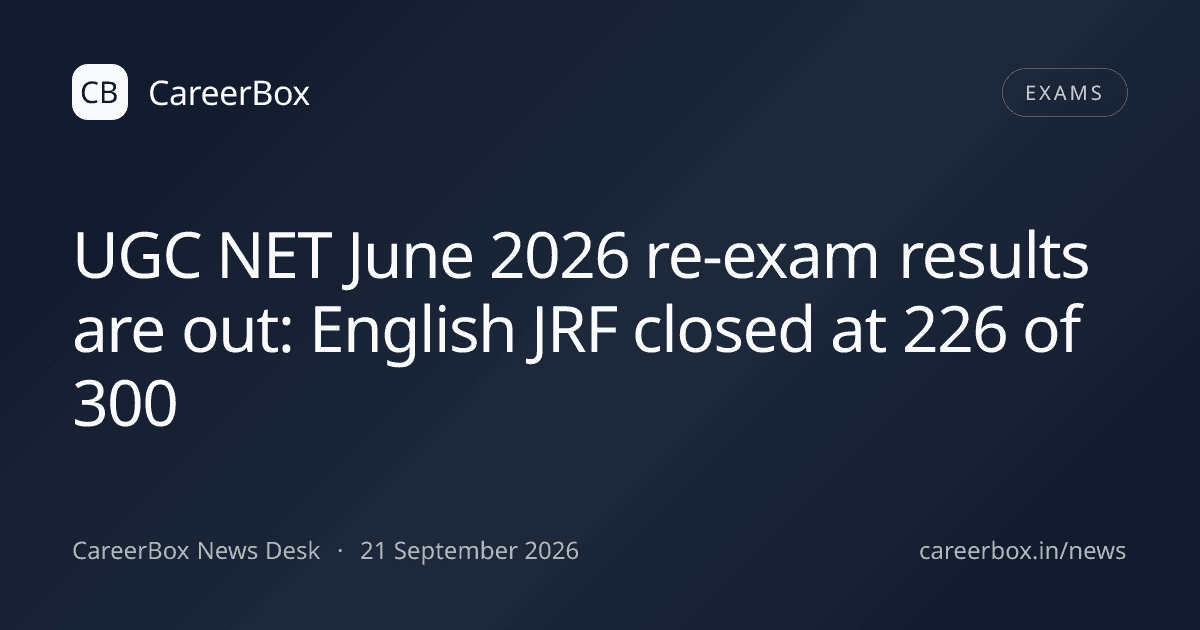 UGC NET June 2026 re-exam results are out: English JRF closed at 226 of 300