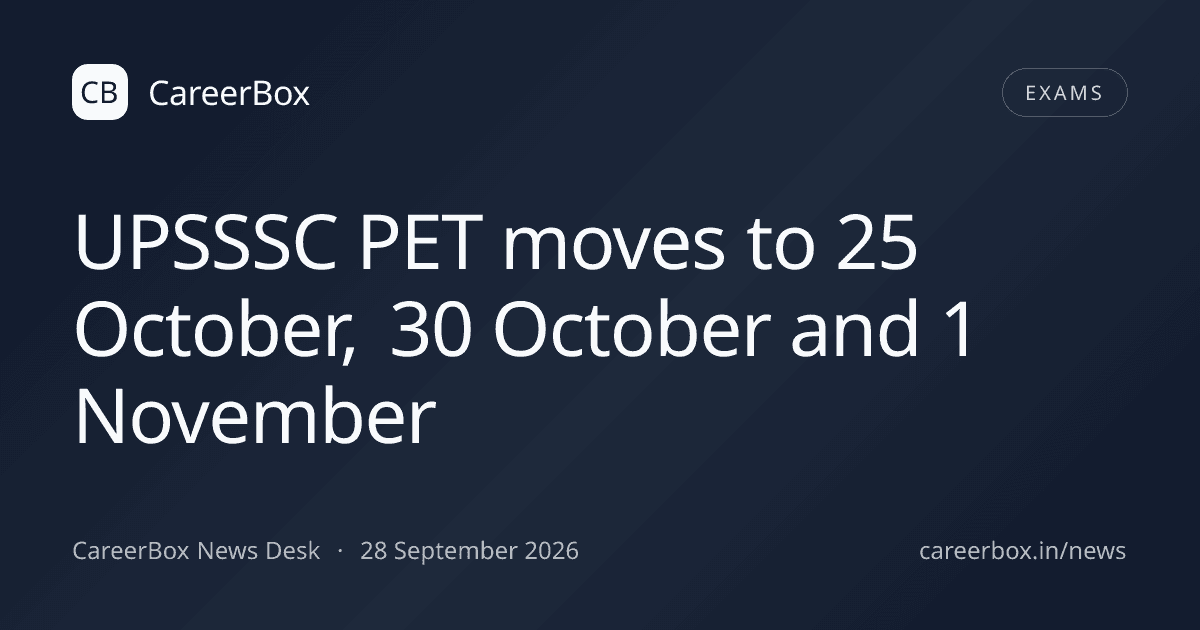 UPSSSC PET moves to 25 October, 30 October and 1 November