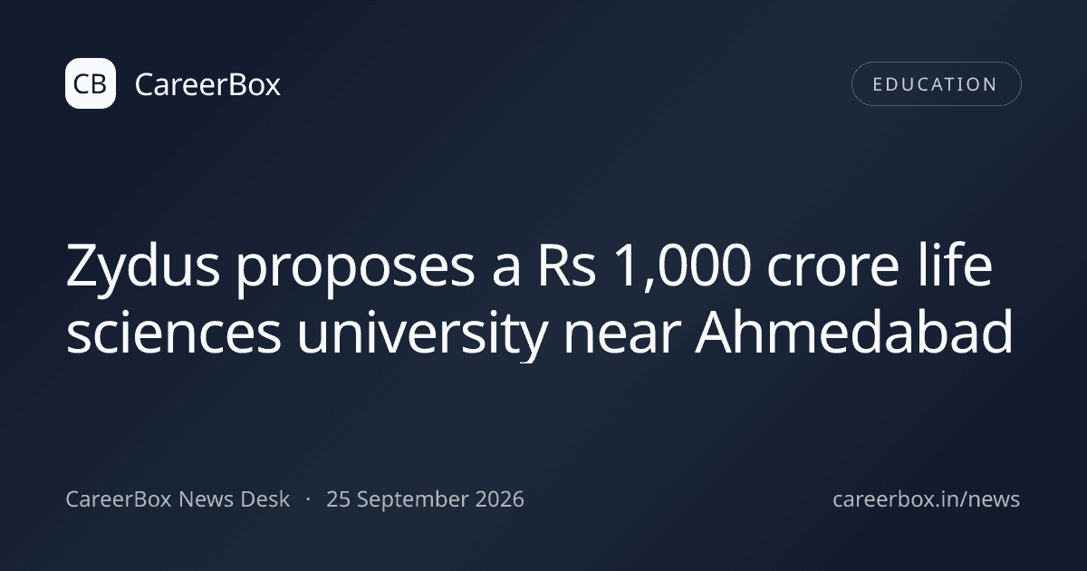 Zydus proposes a ₹1,000 crore life sciences university near Ahmedabad