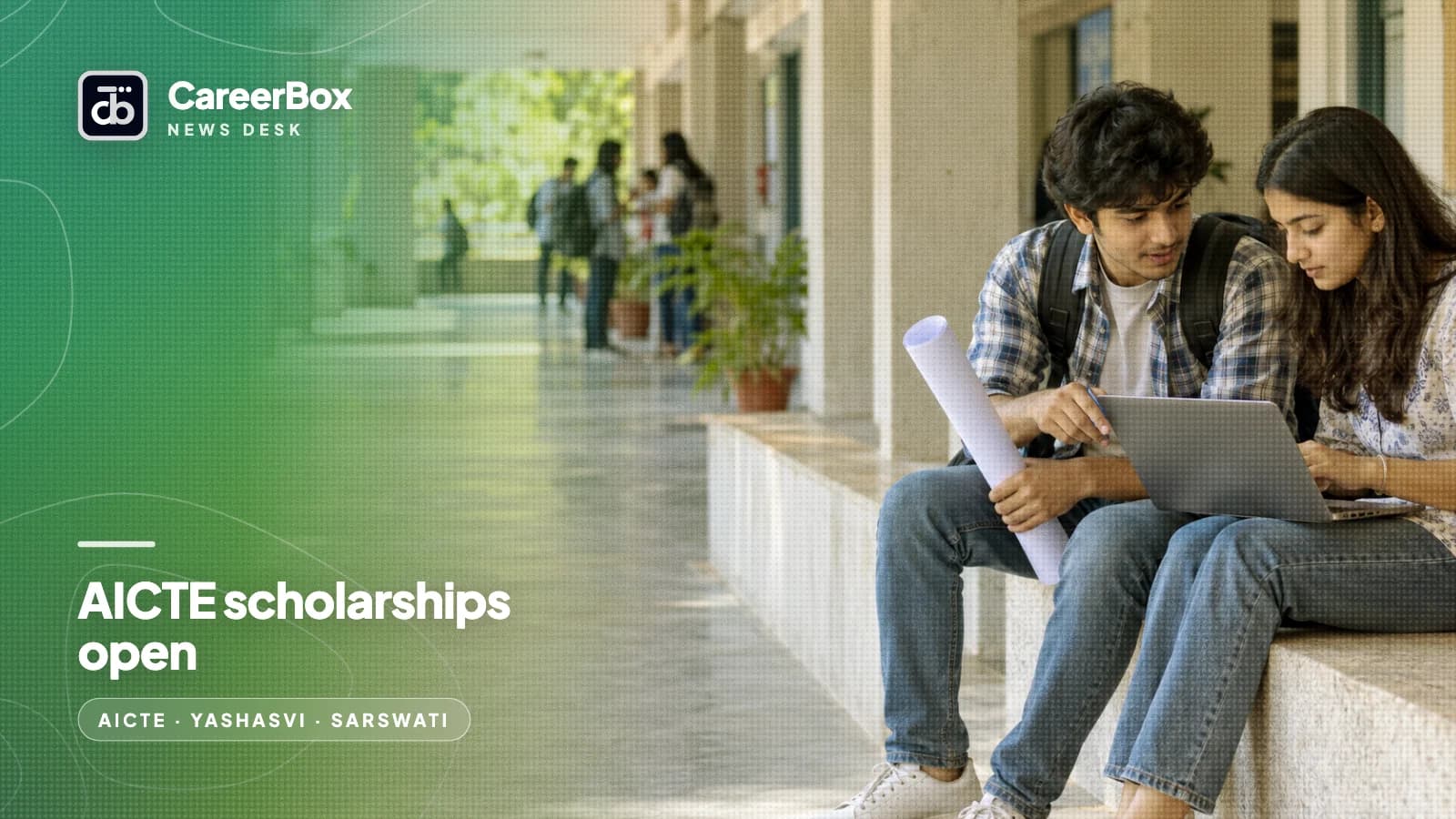 AICTE Yashasvi and Saraswati scholarships 2026-27 open: up to ₹50,000 a year for core engineering, ₹25,000 for girls in BBA, BCA and BMS