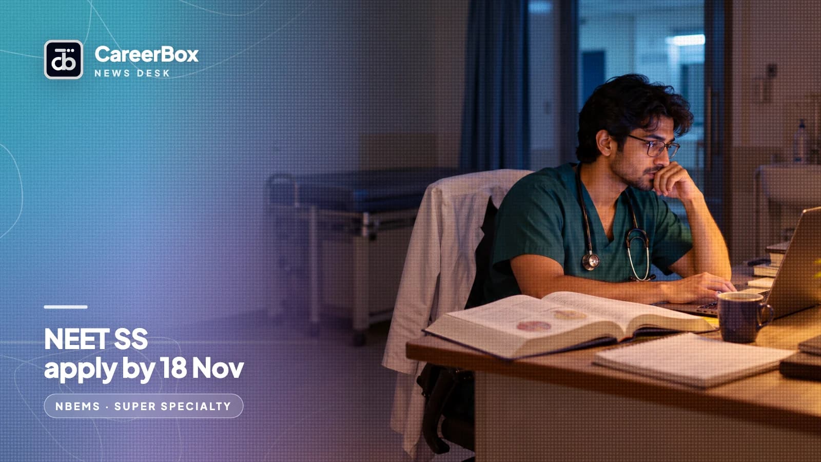 NEET SS 2026: apply by 18 November for the DM, MCh and DrNB entrance, held on 11 and 12 December
