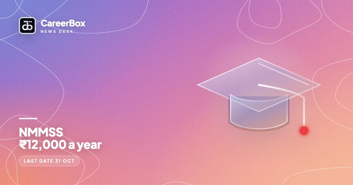 NMMSS scholarship deadline pushed to 31 October: ₹12,000 a year for students from Class 9